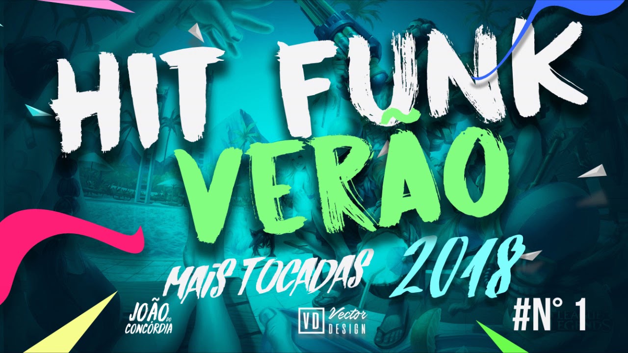 FUNK 2018 HIT'S DO VER&Atilde;O - MC DON JUAN, MC LIVINHO, MC KEVINHO, ANITTA MC LIL, MC G15