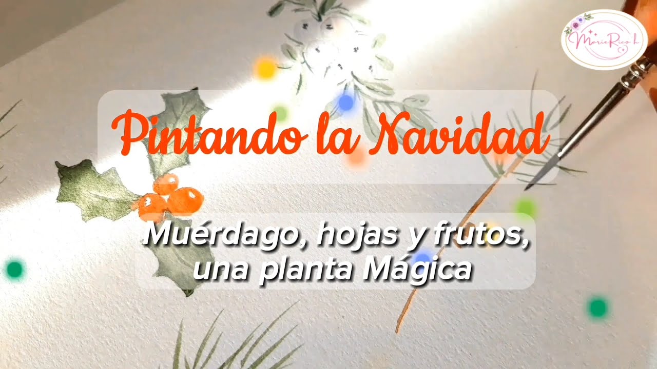 05. TALLER PINTANDO LA NAVIDAD EN ACUARELA (Muérdago, hojas frutos una planta Mágica)