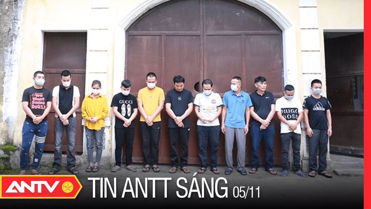 Tin an ninh trật tự nóng mới nhất 24h sáng 5/11/2022 | Tin tức thời sự Việt Nam mới nhất | ANTV