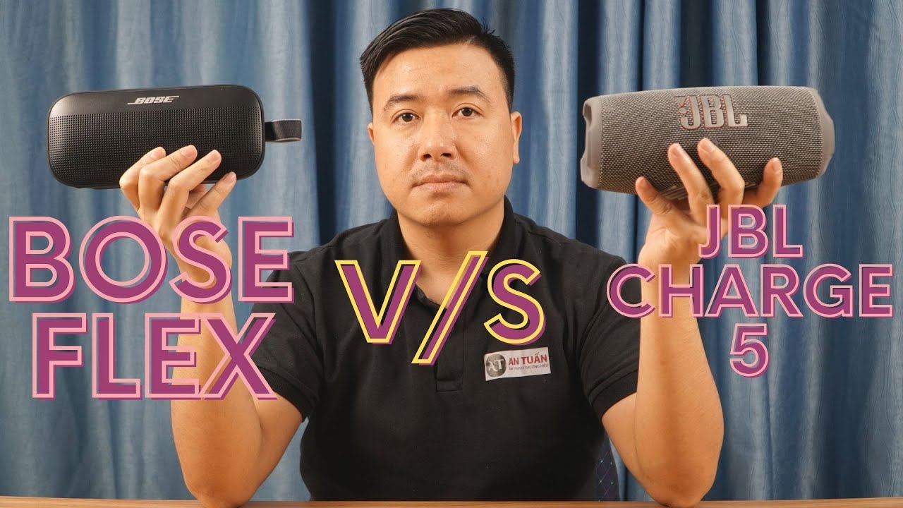 So Sánh Loa Bose Flex và JBL Charge 5 - Test Âm Thanh - Đánh Giá Âm Thanh - An Tuan Online