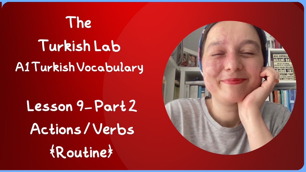 Turkish Vocabulary - A1 Level- Lesson 9- Actions / Verbs (Routine)- Fiiller Part 2