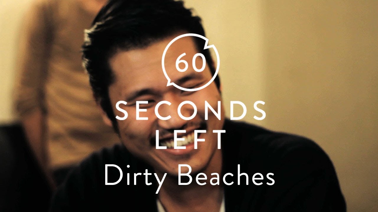 Dirty Beaches - 60 Seconds Left