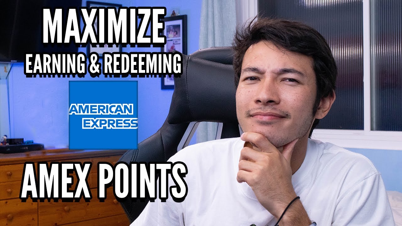 How To Maximize Amex Membership Reward Points (How to Earn and Redeem Amex Points)