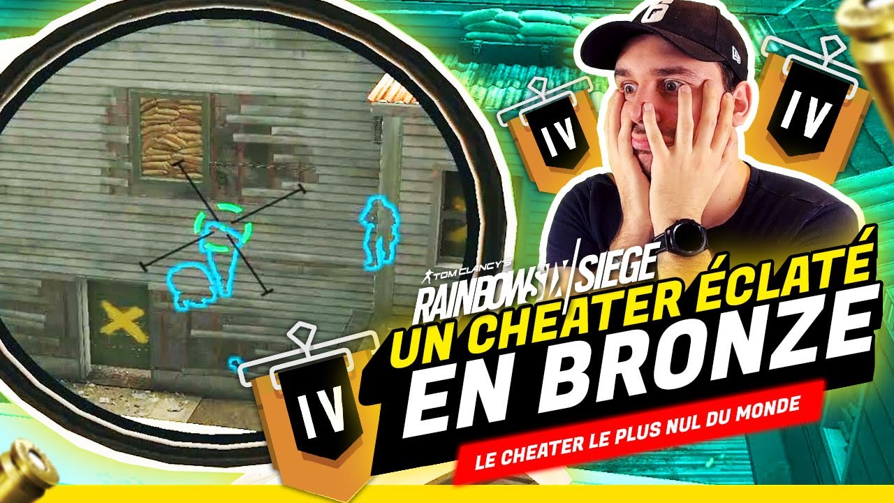 Le CHEATER le plus NUL DU MONDE 😂 BRONZE 😂😂😂 Rainbow Six Siege