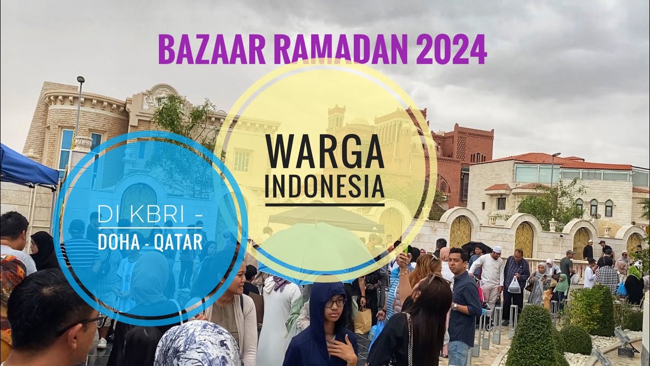 BAZAAR RAMADAN 2024 | WARGA INDONESIA Di KBRI - DOHA - QATAR