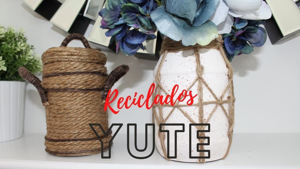 RECICLADOS DECORADOS CON YUTE #Quédateencasa #encasaconpatty #StayHome #WithMe
