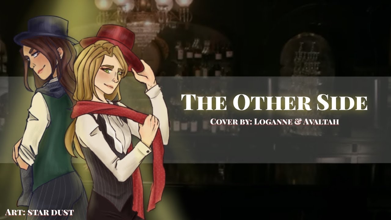 The Greatest Showman: The Other Side【 Cover by: Loganne & Avaltah  】Female Ver.