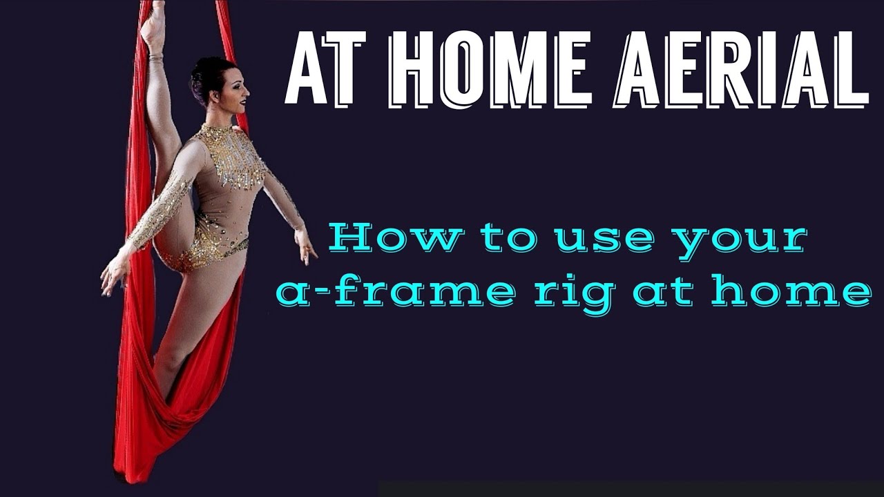 How to Set Up an A FRAME RIG at HOME - for AERIAL HOOP, Aerial YOGA, HAMMOCK, STRAPS etc.