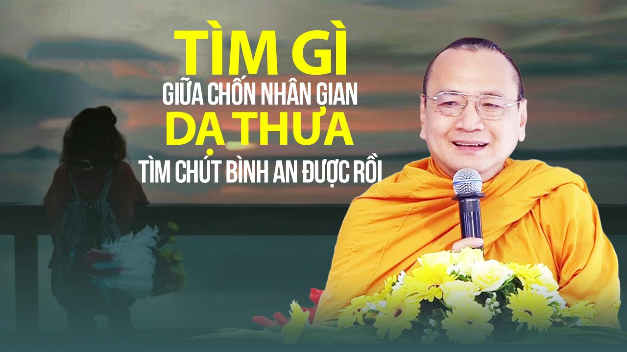 Sư Bửu Chánh | Chớp mắt một cái đã nửa đời người, đừng phí thời giờ phiền giận một điều gì đó xa xôi