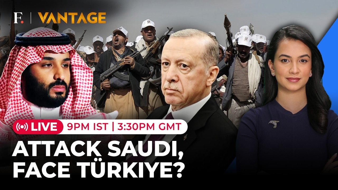 LIVE: Turkey Enters Saudi-Houthi War? Erdogan Comes To MBS' Rescue | Vantage On Firstpost