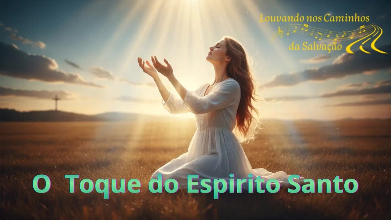 ✨ O Toque do Espírito Santo – Louvor de Unção, Presença e Transformação Divina 🎶🔥