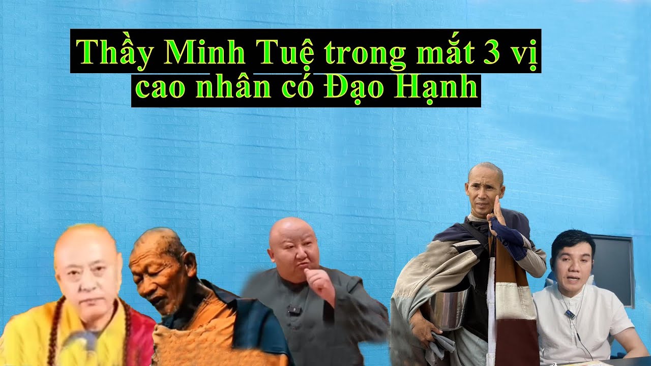 Các vị cao nhân sư nước ngoài nói về thầy Minh Tuệ