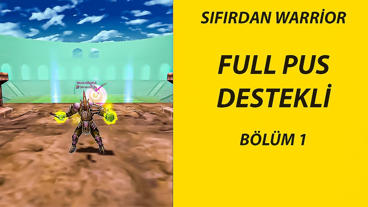 SIFIRDAN FULL PUS DESTEKLİ WARRİOR SERİSİ B&Ouml;L&Uuml;M 1 - Knight Online
