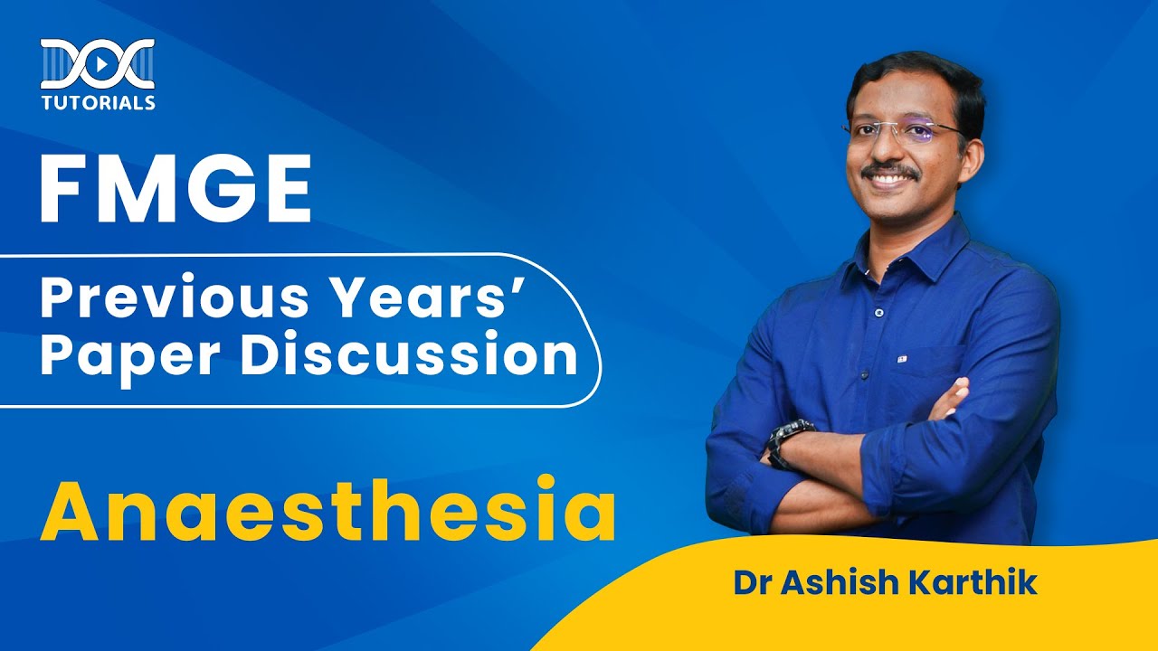 FMGE Previous Years’ Exam Questions Discussion | Anaesthesia | Dr. Ashish Karthik | FMGE Dec'22