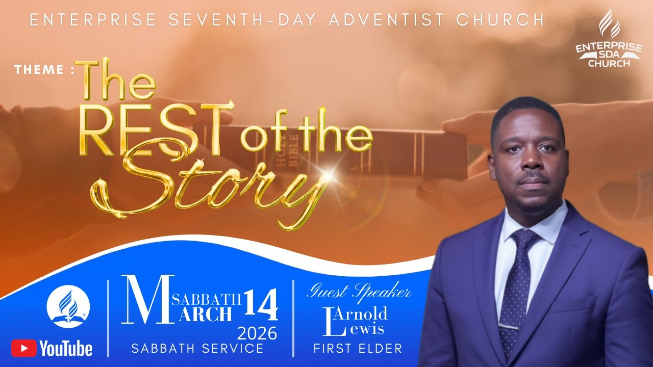 SABBATH SERVICE | THE REST OF THE STORY | ENTERPRISE SDA CHURCH | MARCH 14TH 2026 |