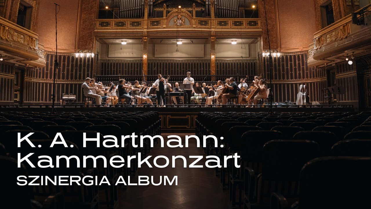 K. A. Hartmann: Kammerkonzert | Pablo Barrag&aacute;n, Istv&aacute;n Vardai & Liszt Chamber Orchestra | SZINERGIA