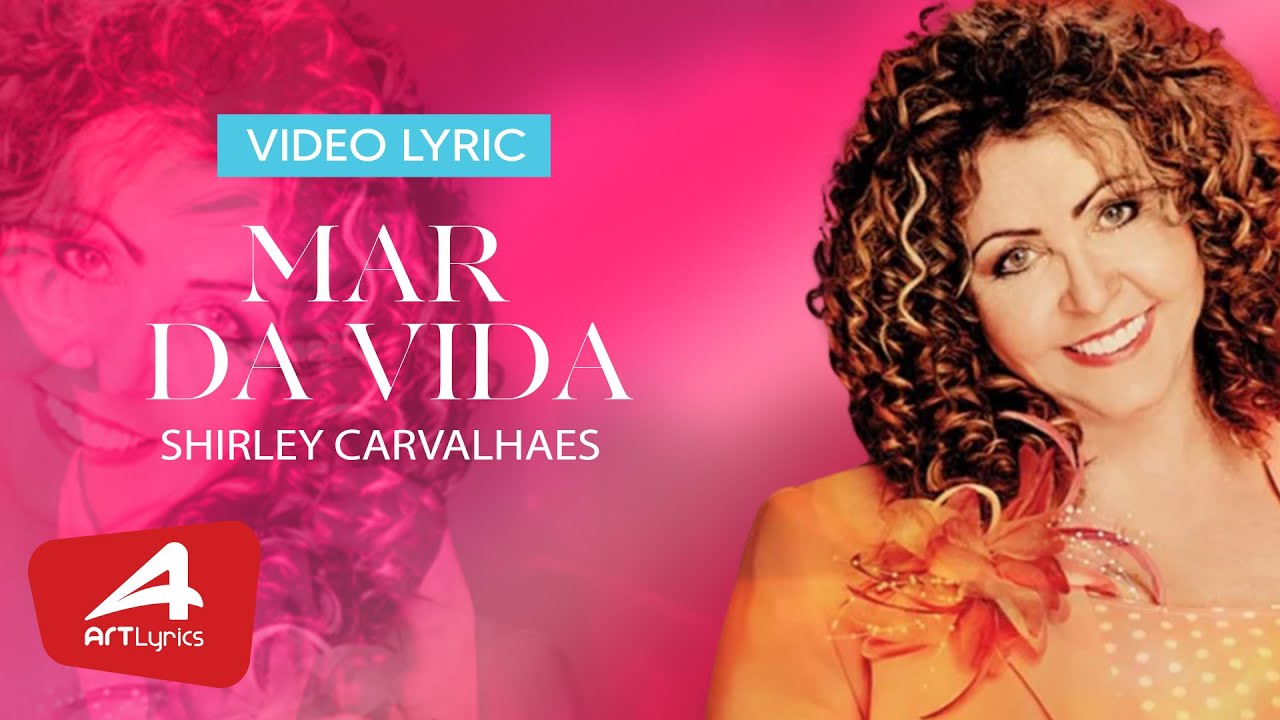 Shirley Carvalhaes -  Mar da vida - Vídeo Lyric