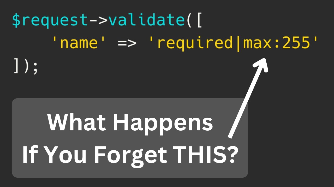 Don't Forget to Validate 255 Characters in Laravel
