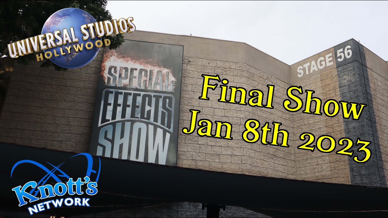 THE FINAL Special Effects Show January 8th 2023 Universal Studios Hollywood