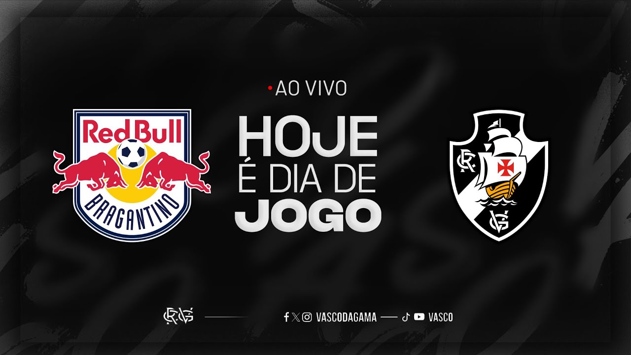 AO VIVO - RED BULL BRAGANTINO x VASCO | BRASILEIR&Atilde;O - 30&ordf; RODADA