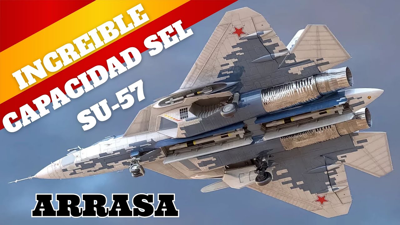 LA GRAN CAPACIDAD DEL SU-57