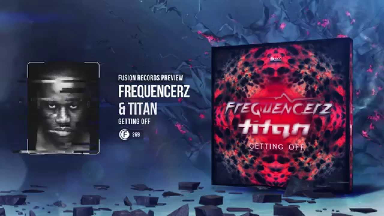 Frequencerz & Titan -  Getting Off