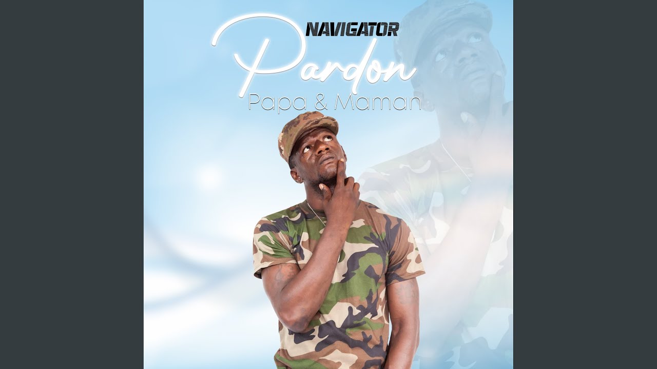 Pardon Papa & Maman - Navigator