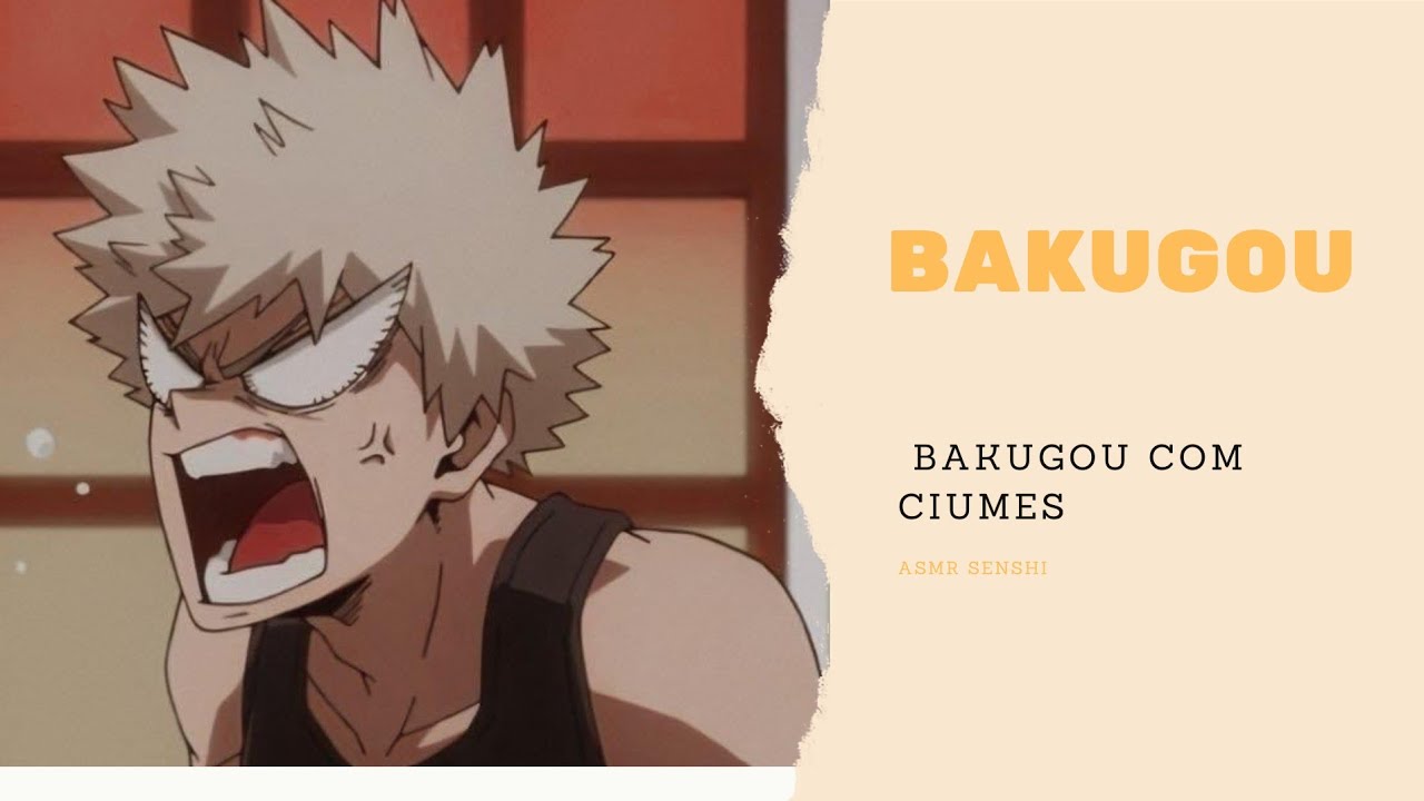 °•Asmr•° ▪︎Bakugou ▪︎ Com muito  ciúmes