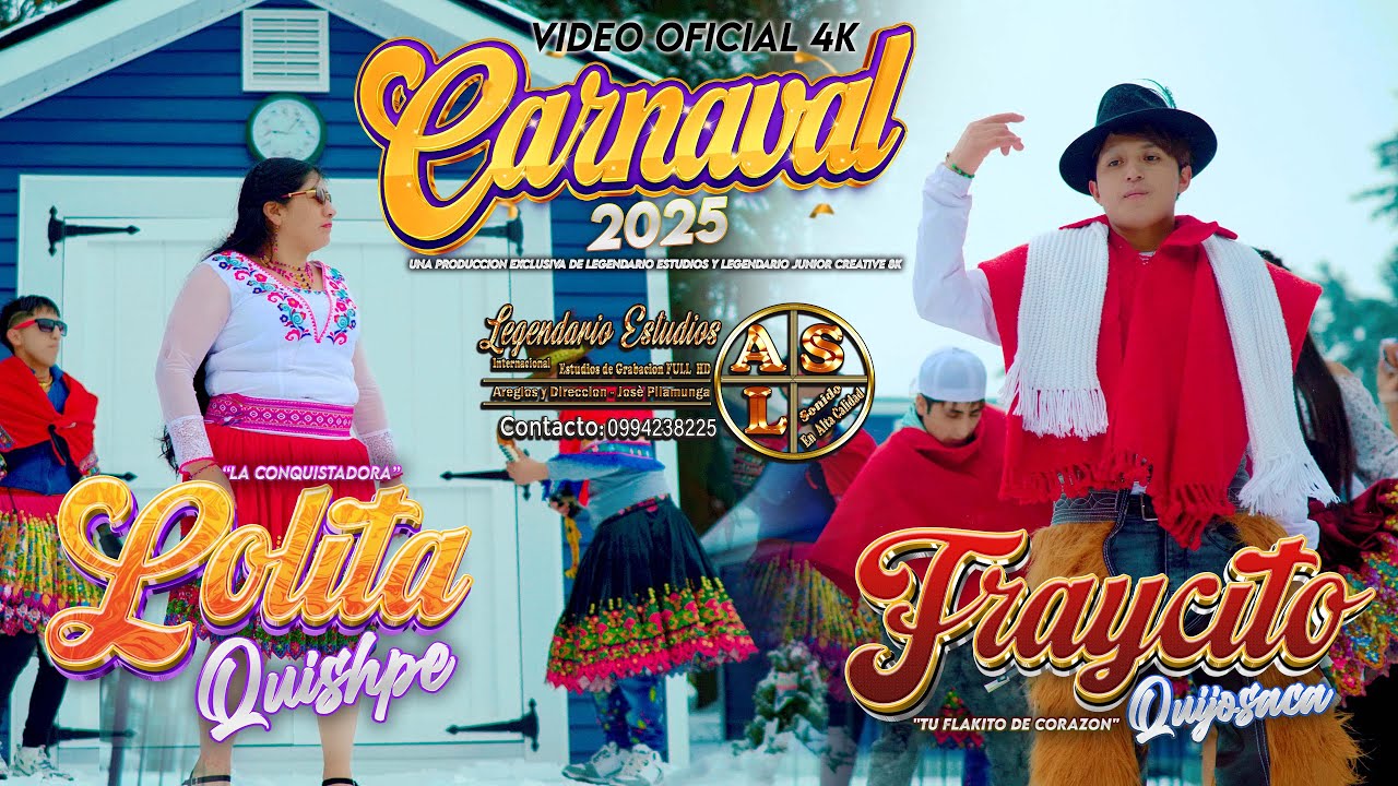 Lolita Quishpe FT Fraycito Quijosaca |CARNAVAL 2025| [Video Oficial] Legendario Estudios 8K.