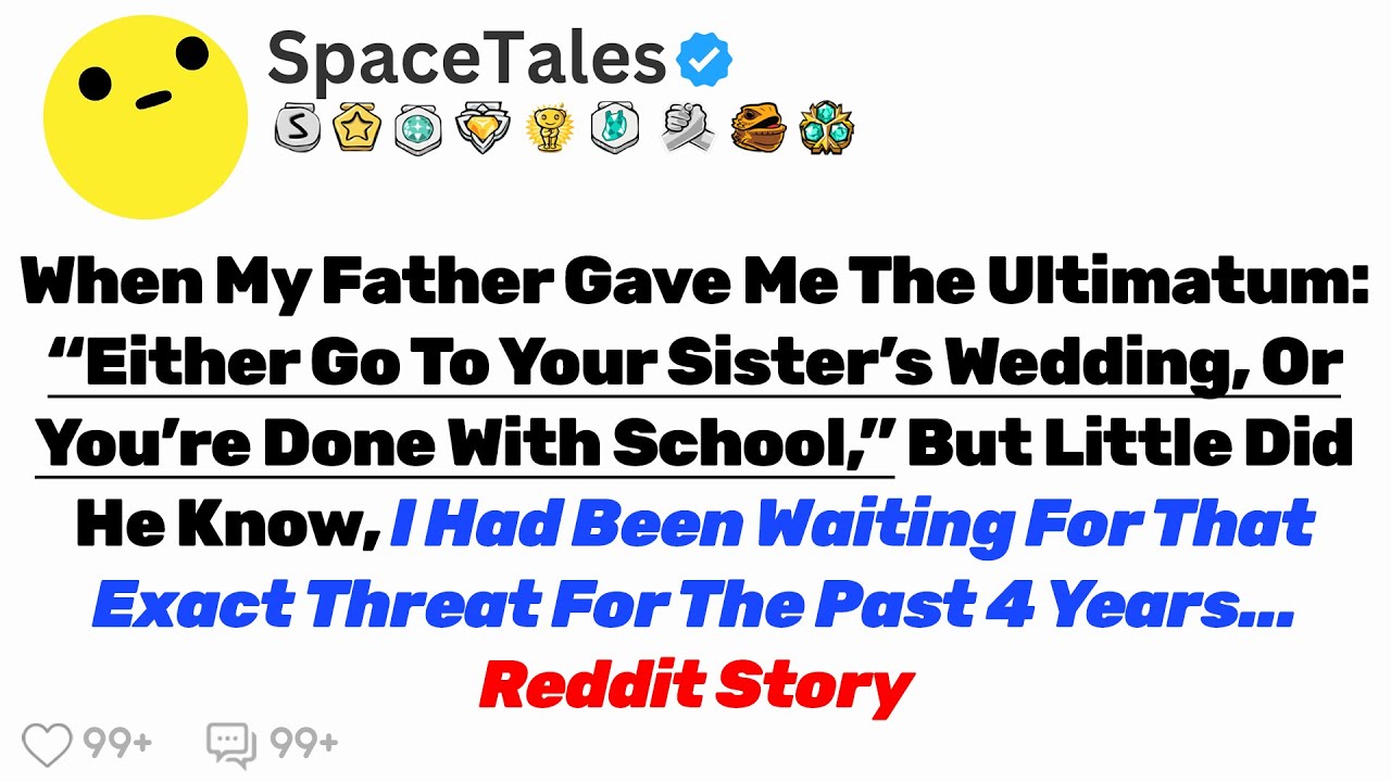When My Father Gave Me The Ultimatum: “Either Go To Your Sister’s Wedding, Or You’re Done With...