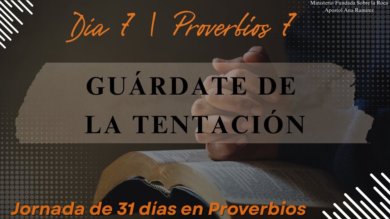 Guarda la Sabiduría y Huye del Engaño | Proverbios 7 |  Día 7