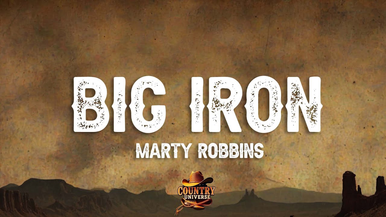 Marty Robbins - Big Iron (Lyrics)
