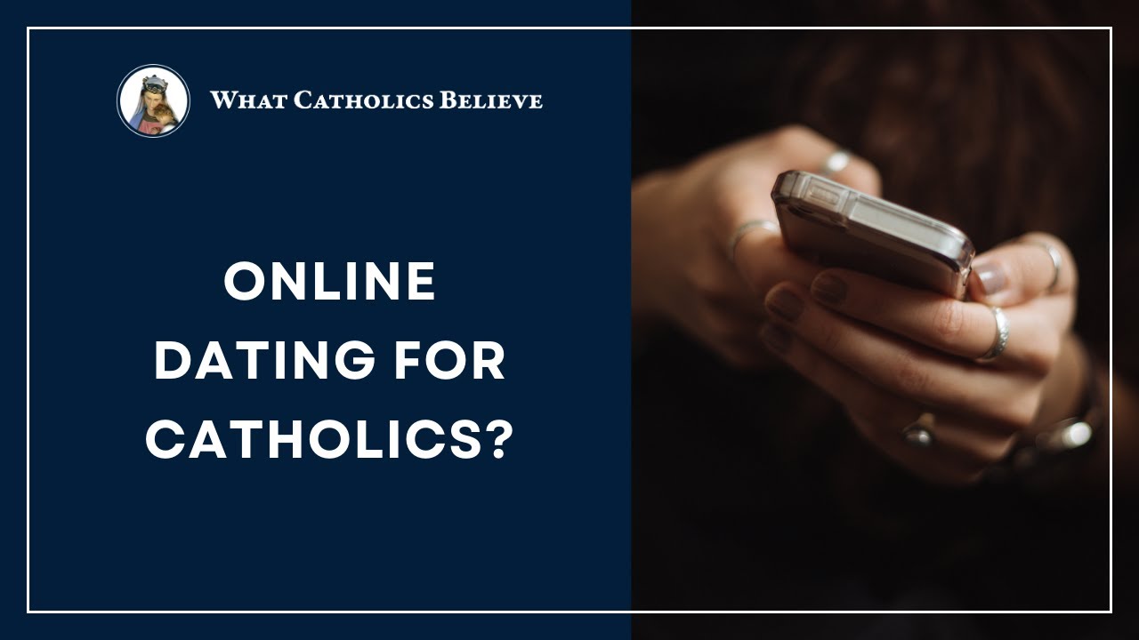 Online Dating As a Traditional Catholic