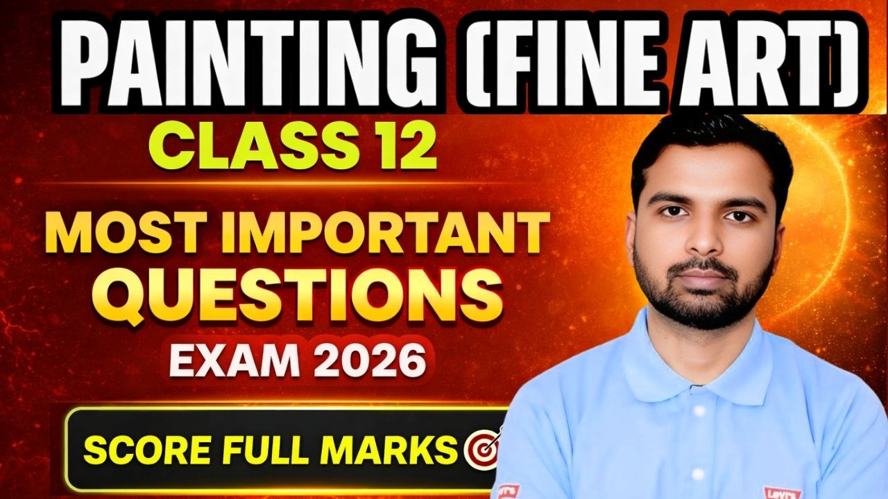 Class 12 Fine Art Important Questions 2026 | Score Full Marks 🔥