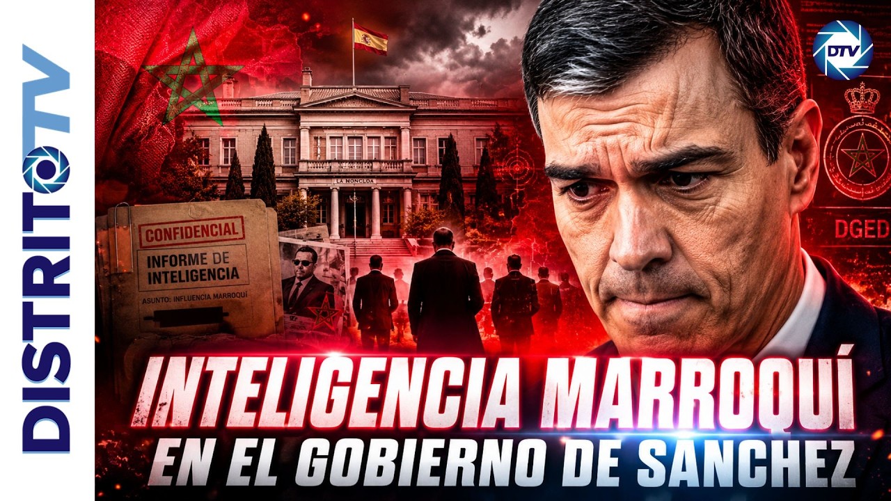 🔴BOMBA🔴 LA INTELIGENCIA MARROQU&Iacute;, TIENE TOMADO  EL GOBIERNO DE S&Aacute;NCHEZ