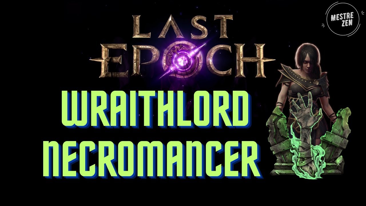 Last Epoch Cicle 1.0 - Wraithlord Necromancer PT-BR (mais fácil e mais forte!)