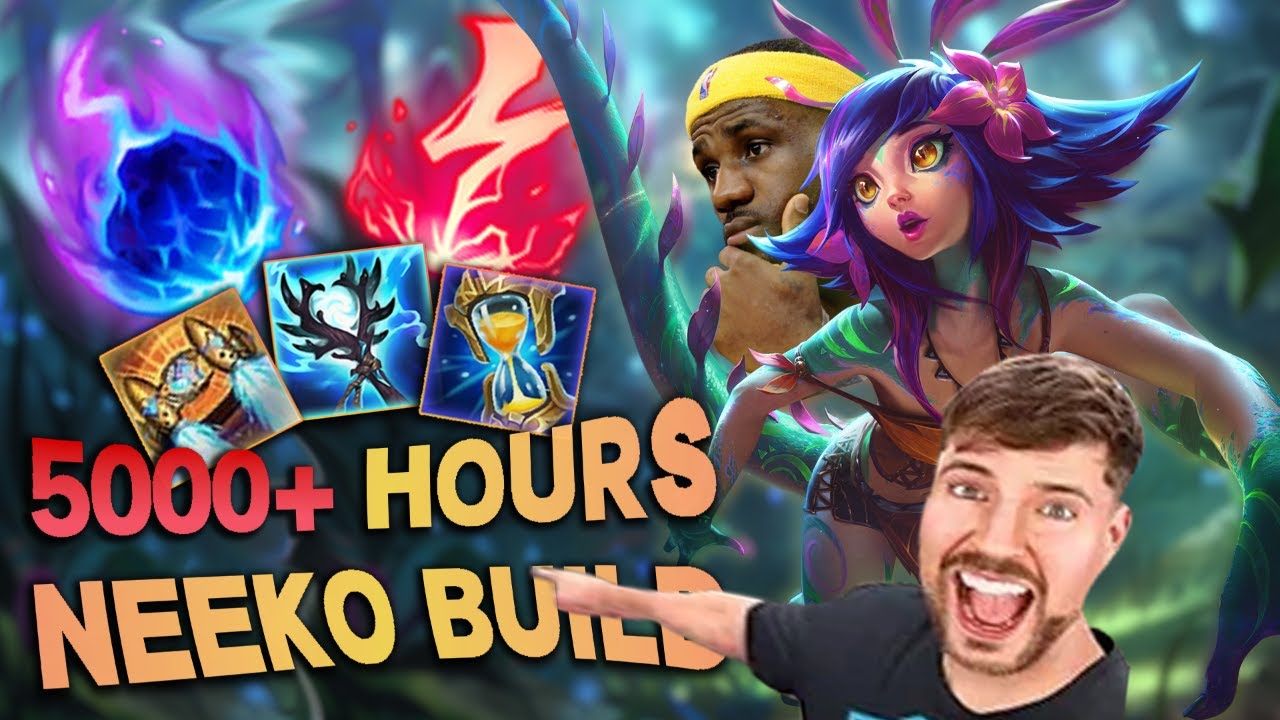 5000+ HOUR NEEKO BUILD GUIDE