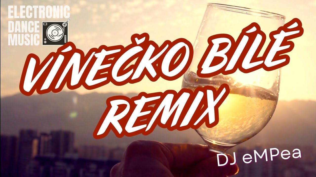 V&iacute;nečko b&iacute;l&eacute; (DJ eMPea EDM remix) | Party Hit & Dance Folksong EDM Mix