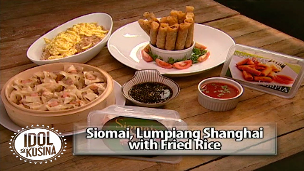 'Idol sa Kusina' Recipe: Siomai, Lumpiang Shanghai and Fried Rice