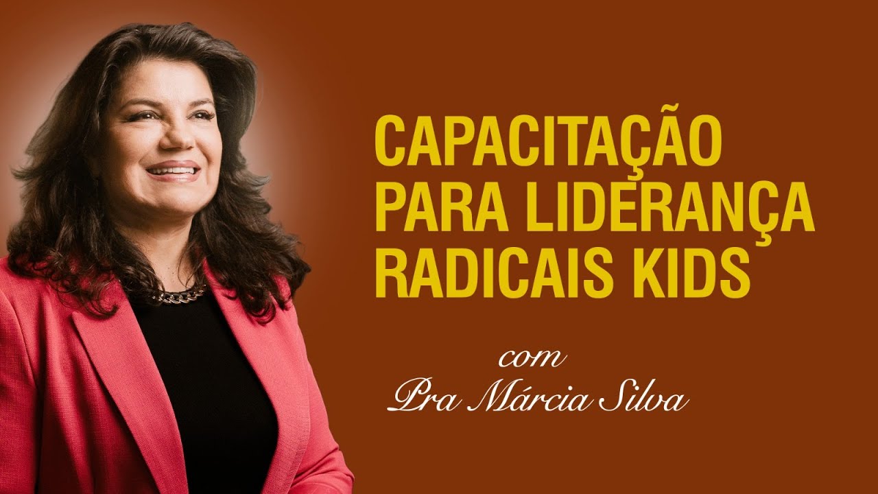 CAPACITAÇÃO PARA LIDERANÇA RADICAIS KIDS 2024 - 2º SEMESTRE - O DEUS DE GERAÇÕES