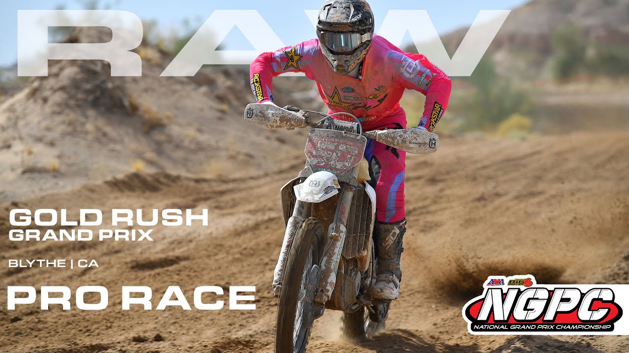 2024 NGPC Round 8 - Gold Rush Grand Prix Pro Race Highlights RAW | Blythe, CA