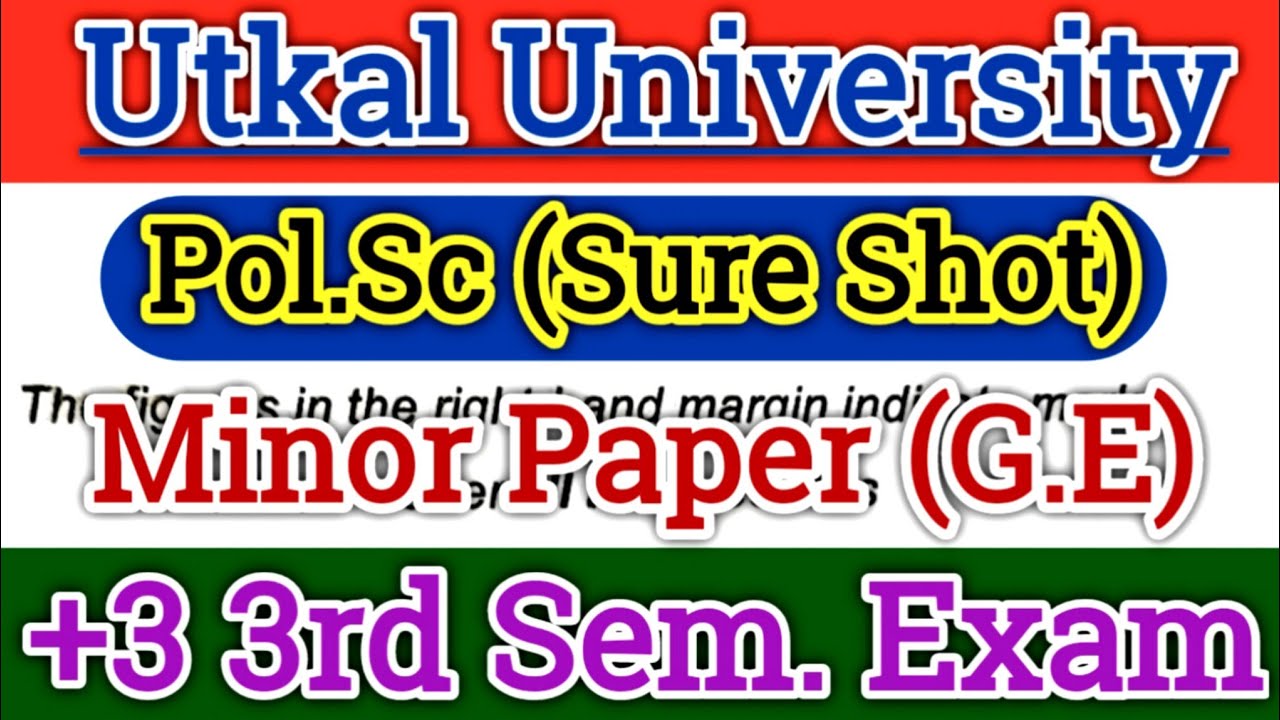 Utkal University 3rd Sem. Exam//Pol.sc Generic Elective  Paper//ପରୀକ୍ଷା ପୂର୍ବରୁ ଶୀଘ୍ର ଦେଖ ଏସବୁ ଆସିଛି