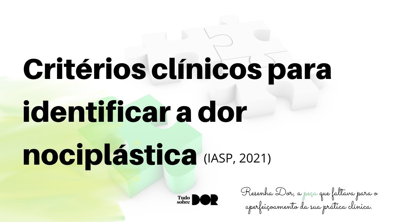 Critérios clínicos para identificar a dor nociplástica que afeta o sistema musculoesquelético