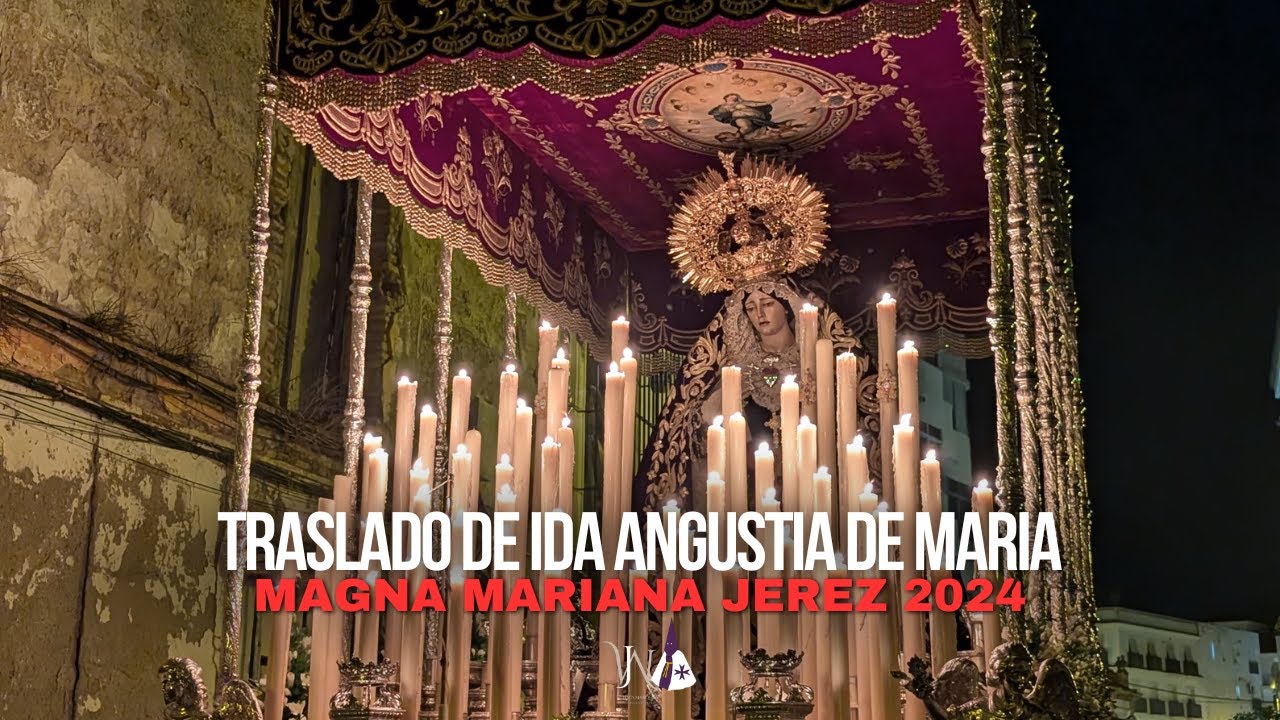 Traslado de ida de Angustia de María a San Miguel | Magna Mariana Jerez 2024