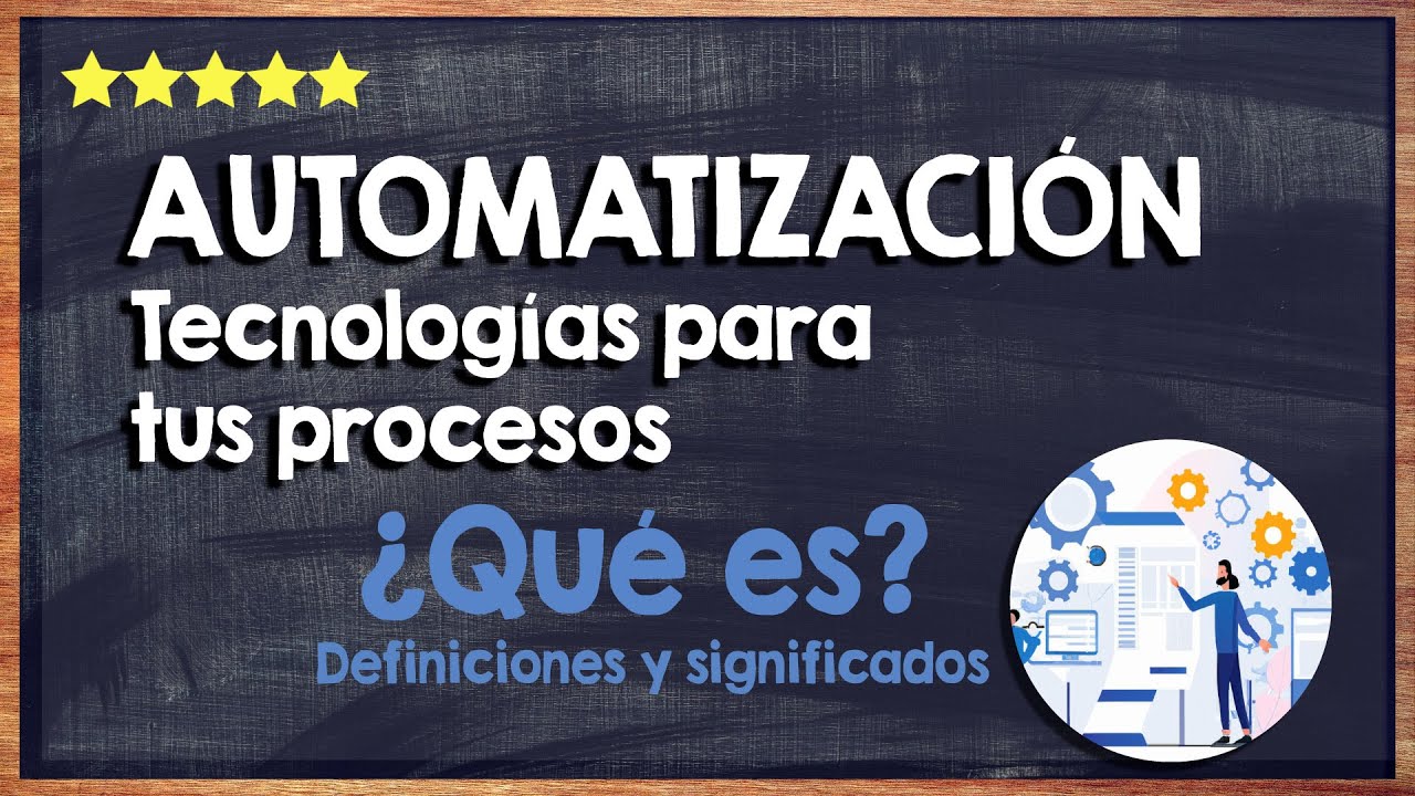 💻 &iquest;Qu&eacute; es la automatizaci&oacute;n? - Descubre la importancia de usar tecnolog&iacute;as para tus procesos 💻