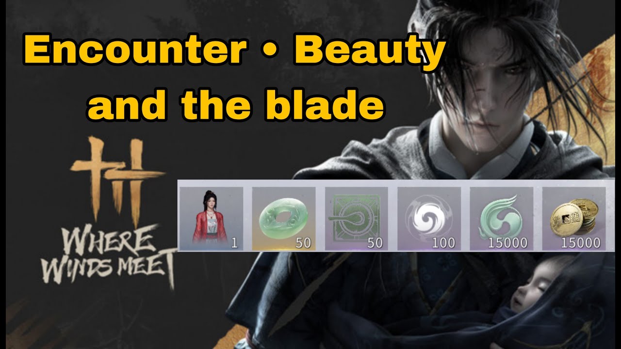Encounter-Beauty and the blade ( where winds meet )