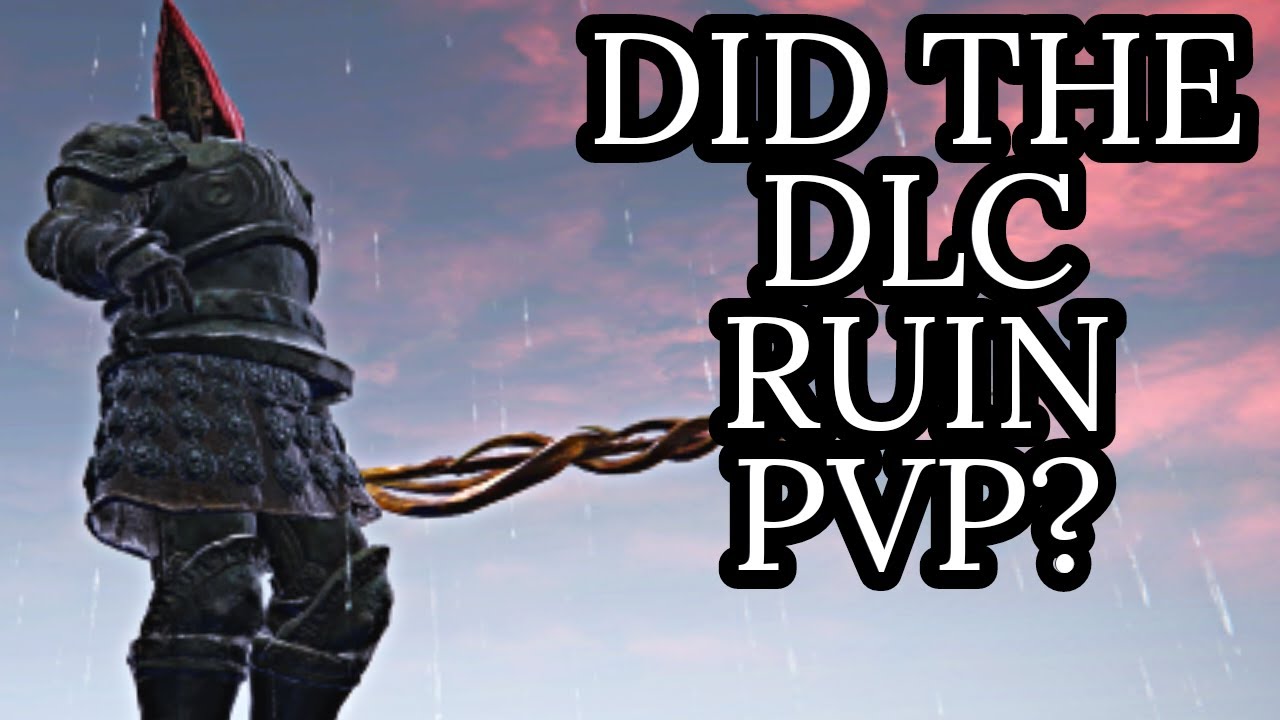 DID THE DLC ACTUALLY RUIN PVP?! (Elden Ring PVP)