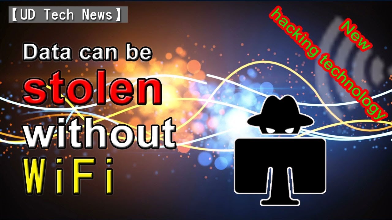 New hacking technology! Data can be stolen without a Wi-Fi network unconventional hacking techniques
