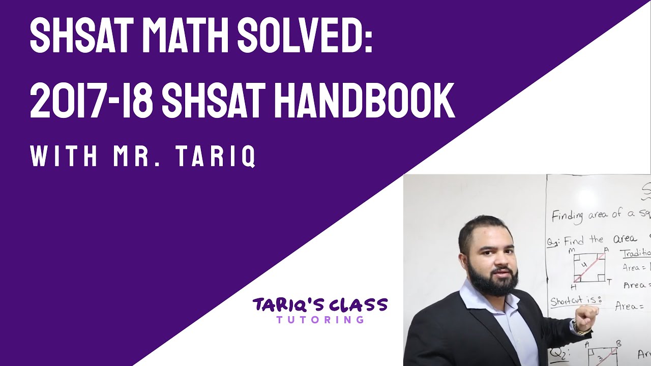 SHSAT Math Solved: 2017-18 SHSAT Handbook Questions Explained by Mr. Tariq | Tariq's Class