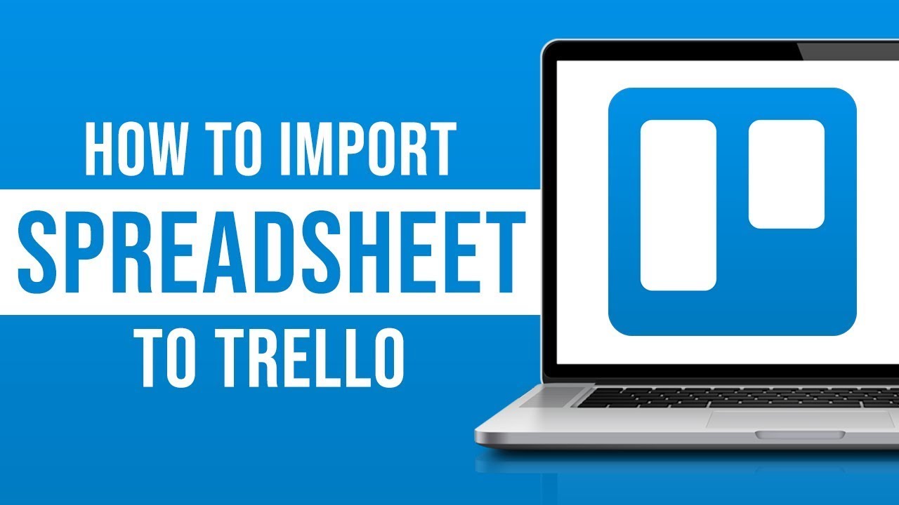 How to Import Spreadsheet to Trello (2023)